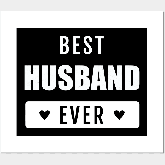 Best Husband Ever - Romantic gift for Valentine's day Wall Art by Yasna